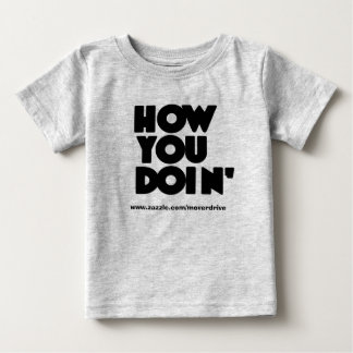 How YOU Doin' Onzee Baby T-Shirt