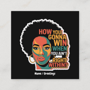 How You Gonna Win When You Ain't Right Within  Square Business Card