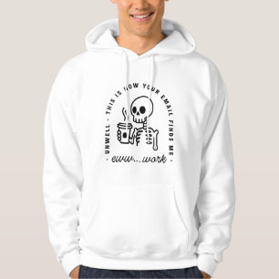 How your email finds me funny eww work unhinged hoodie