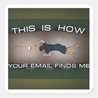 HOW YOUR EMAIL FINDS ME - HELLY R SQUARE STICKER