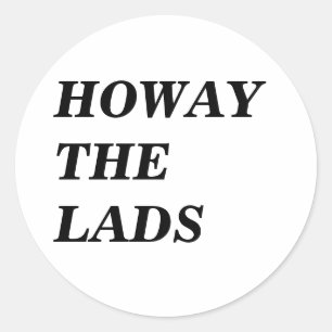 HOWAY THE LADS in black letters Stickers