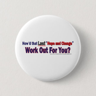 How'd that Last Hope and Change Work out for you 6 Cm Round Badge