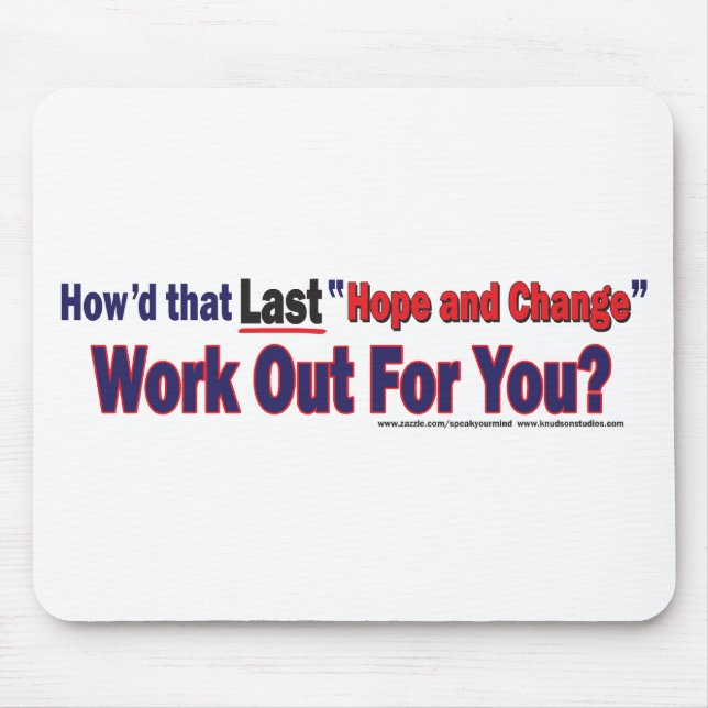 How'd that Last Hope and Change Work out for you Mouse Mat (Front)
