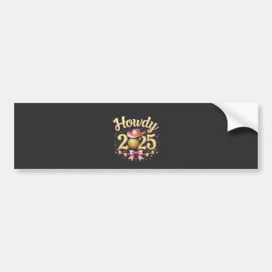Howdy 2025 New Year Eve Cowboy Western  Bumper Sticker
