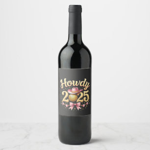 Howdy 2025 New Year Eve Cowboy Western Wine Label