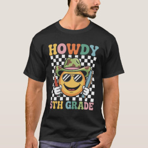 Howdy 5Th Grade Teacher Western Back To School  T-Shirt