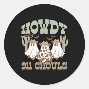 Howdy 911 Dispatcher Dispatch Ghouls Halloween Gho Classic Round Sticker