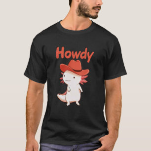 Howdy Axolotl Cowboy Cute Western Red Hat Salamand T-Shirt