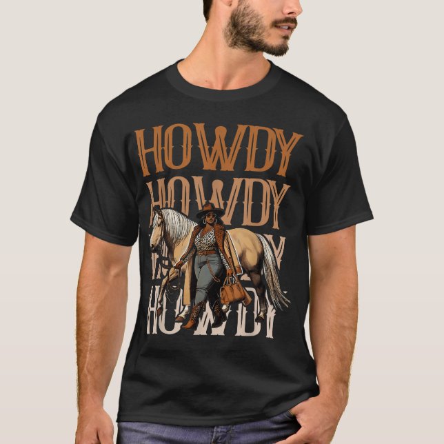 Howdy Black Cowgirl Country Western Rodeo  T-Shirt (Front)