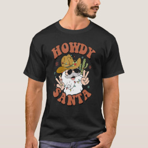 Howdy Christmas Howdy Santa Retro Xmas Western Chr T-Shirt