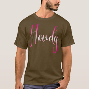 Howdy Cowboy Cowgirl Western Wear Country Music So T-Shirt