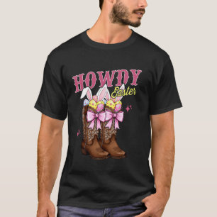 Howdy Easter Western Bunny Coquette Cowboy Boots E T-Shirt