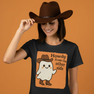 Howdy from the other side western ghost funny T-Shirt