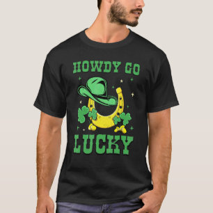 Howdy Go Lucky Funny St Patrick's Day Horse Shoe S T-Shirt