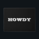 "Howdy" Greeting or Name, Black Doormat<br><div class="desc">"Howdy" or personalise greeting or name in bold white letters on black doormat.</div>