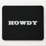 "Howdy" Greeting or Name, Black Mouse Mat<br><div class="desc">"Howdy" or personalise greeting or name in bold white letters on black.</div>