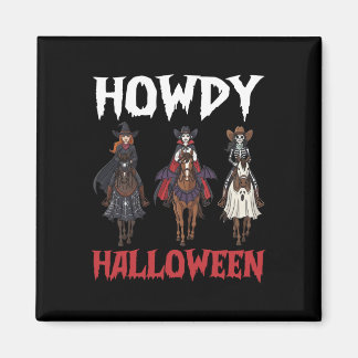 Howdy Halloween Cowgirls Riding Haunted Night Hors Magnet