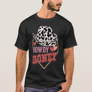 Howdy Honey Hat Western Cowgirl Yall Hearts T-Shirt