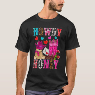 Howdy Honey Western Cowgirl Valentine's Day 1 T-Shirt