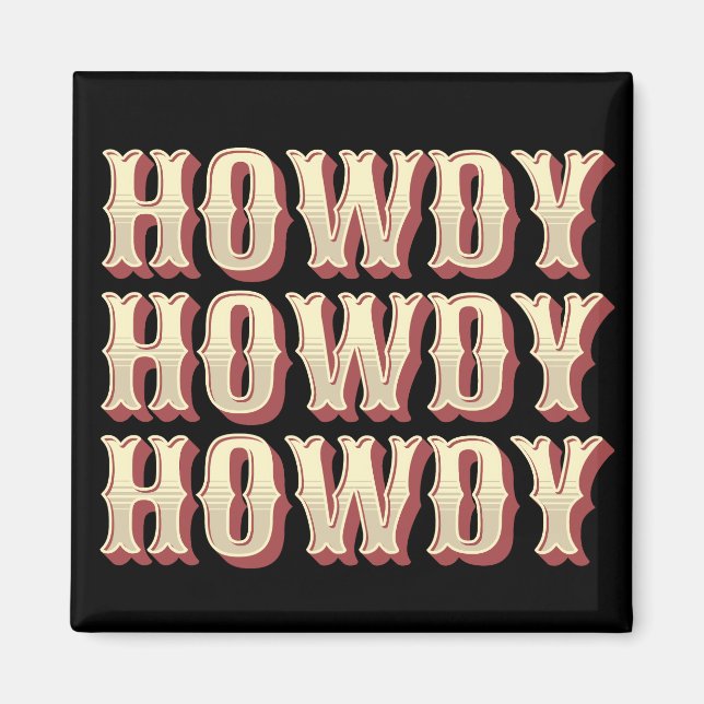 Howdy Howdy Howdy Magnet (Front)