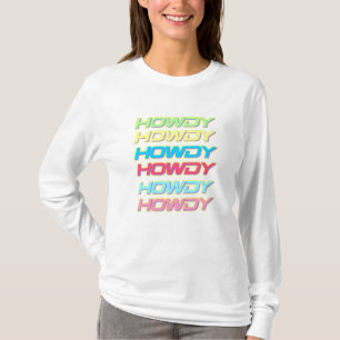 Howdy in Multicolor Long Sleeve T-Shirt