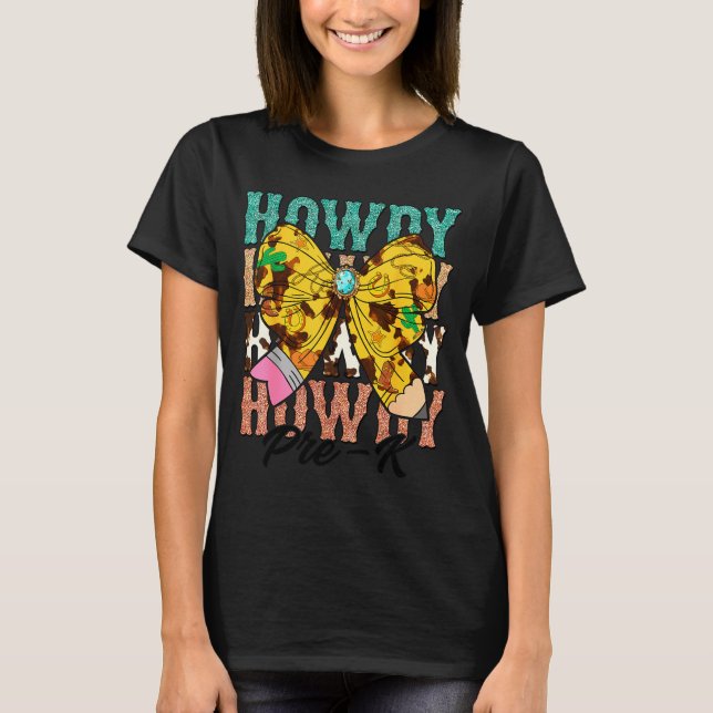 Howdy Pre-k 1st Grade Teacher Western Cowboy Cowgi T-Shirt (Front)