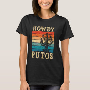 Howdy Putos Funny Cactus Retro Vintage Western Cow T-Shirt
