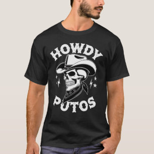 Howdy Putos Retro Cowboy Western Outlaw Skull T-Shirt