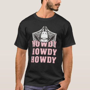 Howdy Rodeo Western Country Southern Cowgirl Howdy T-Shirt