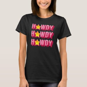 Howdy Rodeo Western Country Southern Cowgirl Women T-Shirt