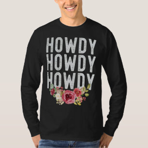 Howdy Rodeo Western For Cowgirl And Womens In Texa T-Shirt