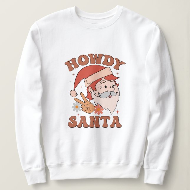 Howdy santa christmas sweatshirt (Design Front)
