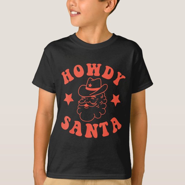 Howdy Santa Claus Retro Groovy Cowboy Western Chri T-Shirt (Front)
