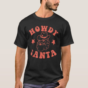 Howdy Santa Claus Retro Groovy Cowboy Western Chri T-Shirt