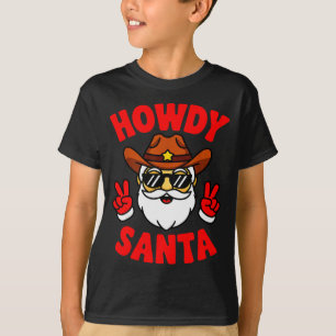 Howdy Santa Funny Christmas Pajama Party Last Minu T-Shirt