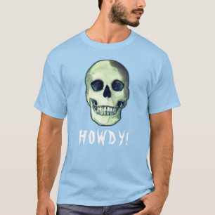 HOWDY! Skull modern funny creepy dark humour T-Shirt