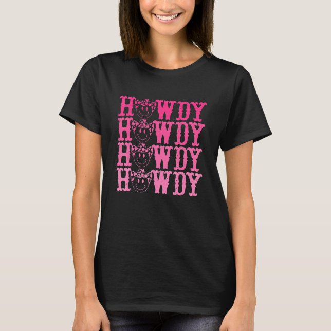 Howdy Smile Face Southern Western Girl Country Rod T-Shirt (Front)