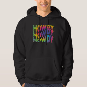 Howdy Tie Dye Cowgirl Southern Western Girl Countr Hoodie