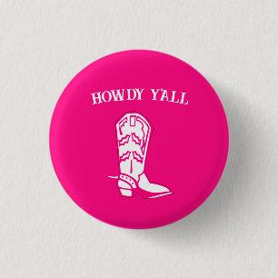 Howdy Y'all Hot Pink Cowboy Cowgirl Boot 3 Cm Round Badge