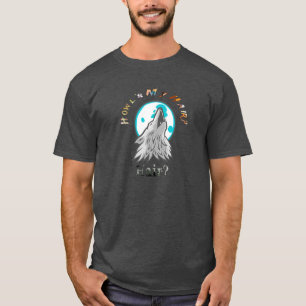 Howl’s My Hair? wolf cut hair? wolf T-Shirt