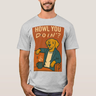 "HOWL YOU DOIN’?" Dog on Couch Pop Culture T-shirt
