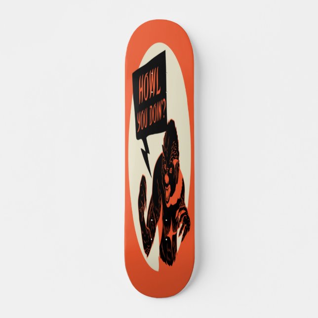 howl you doin'? skateboard (Front)