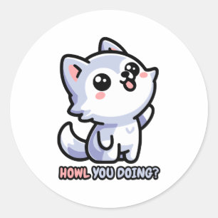 Howl you Doing! Cute Howling Wolf Pun Classic Round Sticker