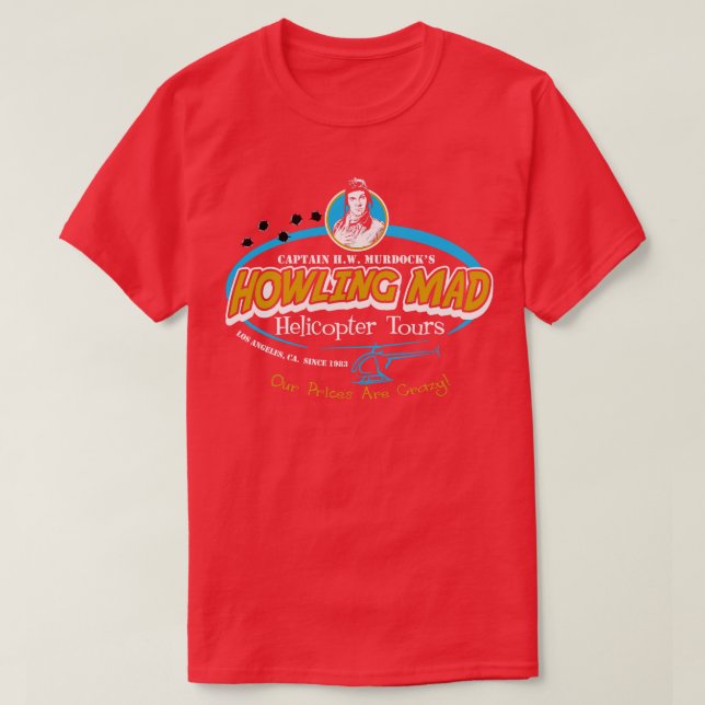 Howling Mad Murdock Helicopter Tours T-Shirt (Design Front)
