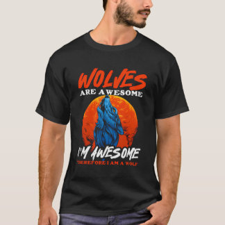 Howling Wolves Animal Wilderness Wolf Wolves Are A T-Shirt