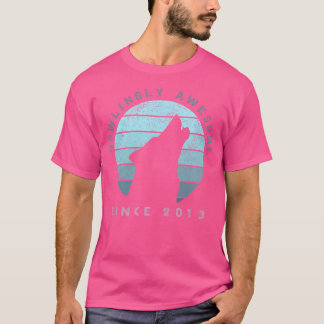 Howlingly Awesome Since 2013 10 Year Old Howling W T-Shirt
