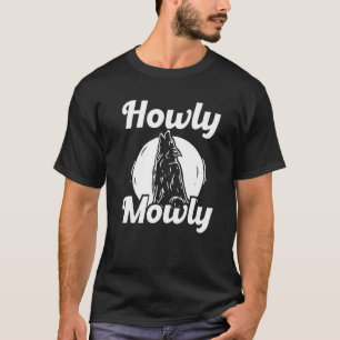 Howly Mowly Coyote Trapping Coyote Hunting T-Shirt