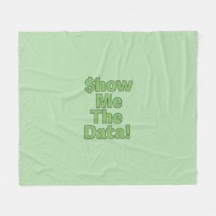 $howMeTheData! Fleece Blanket