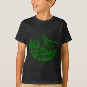 How's aspen_ funny aspen colorado ski skiing joke T-Shirt