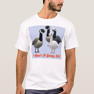 How's It Going, Eh? T-Shirt